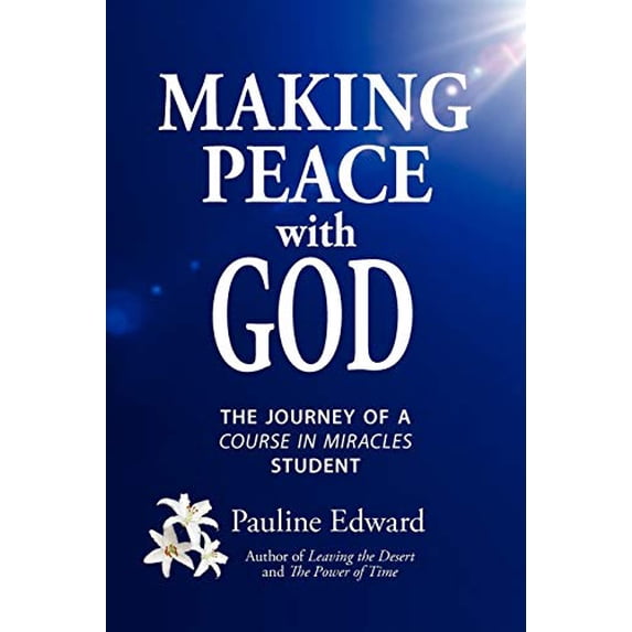Pre-Owned Making Peace with God: The Journey of a Course in Miracles Student (Paperback) 0981043305 9780981043302