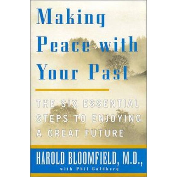 Pre-Owned Making Peace With Your Past: The Six Essential Steps to Enjoying a Great Future (Hardcover) 0060195282 9780060195281