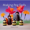 thumbnail image 1 of Pre-Owned Making Peg Dolls (Hardcover) by Margaret Bloom, 1 of 1