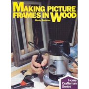 Pre-Owned Making Picture Frames In Wood (Paperback) 0806975423 9780806975429