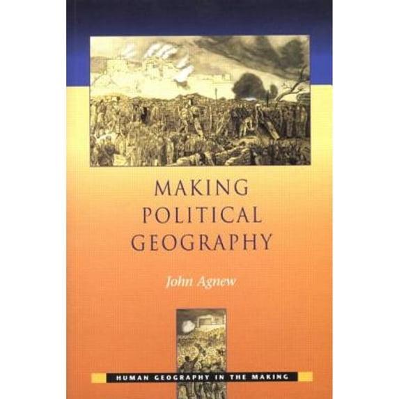 Pre-Owned Making Political Geography (Human Geography in the Making) (Paperback) 0340759550 9780340759554