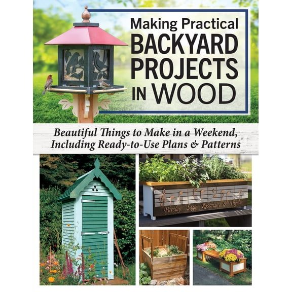 Pre-Owned Making Practical Backyard Projects in Wood: Beautiful Things to Make in a Weekend, Including Ready-To-Use Plans & Pa, (Paperback)