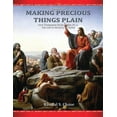 thumbnail image 1 of Making Precious Things Plain: New Testament Study Guide, Pt. 1 : The Life & Ministry of Jesus Christ (Making Precious Things Plain, Vol. 10) (Series #10) (Edition 2) (Paperback), 1 of 1