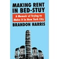 thumbnail image 1 of Making Rent in Bed-Stuy: A Memoir of Trying to Make It in New York City, (Paperback), 1 of 1