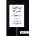 thumbnail image 1 of Pre-Owned Making Rights Claims : A Practice of Democratic Citizenship, 1 of 1