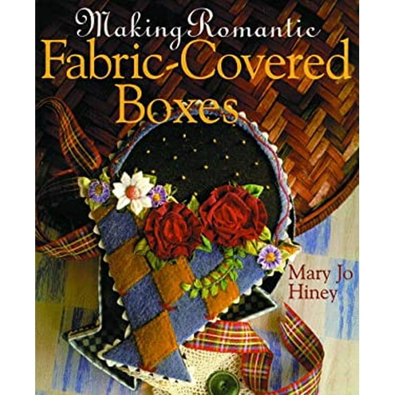 Pre-Owned Making Romantic Fabric-Covered Boxes (Paperback) 0806999969 9780806999968