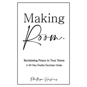 Making Room.: Reclaiming Peace in Your Home: A 30-Day Doable Declutter Guide, (Paperback)