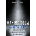 thumbnail image 1 of Making Room for Mystery: Anomalous Events, Extraordinary Experiences, and Christian Faith, (Hardcover), 1 of 1