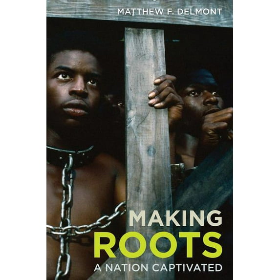 Making Roots : A Nation Captivated (Edition 1) (Hardcover)