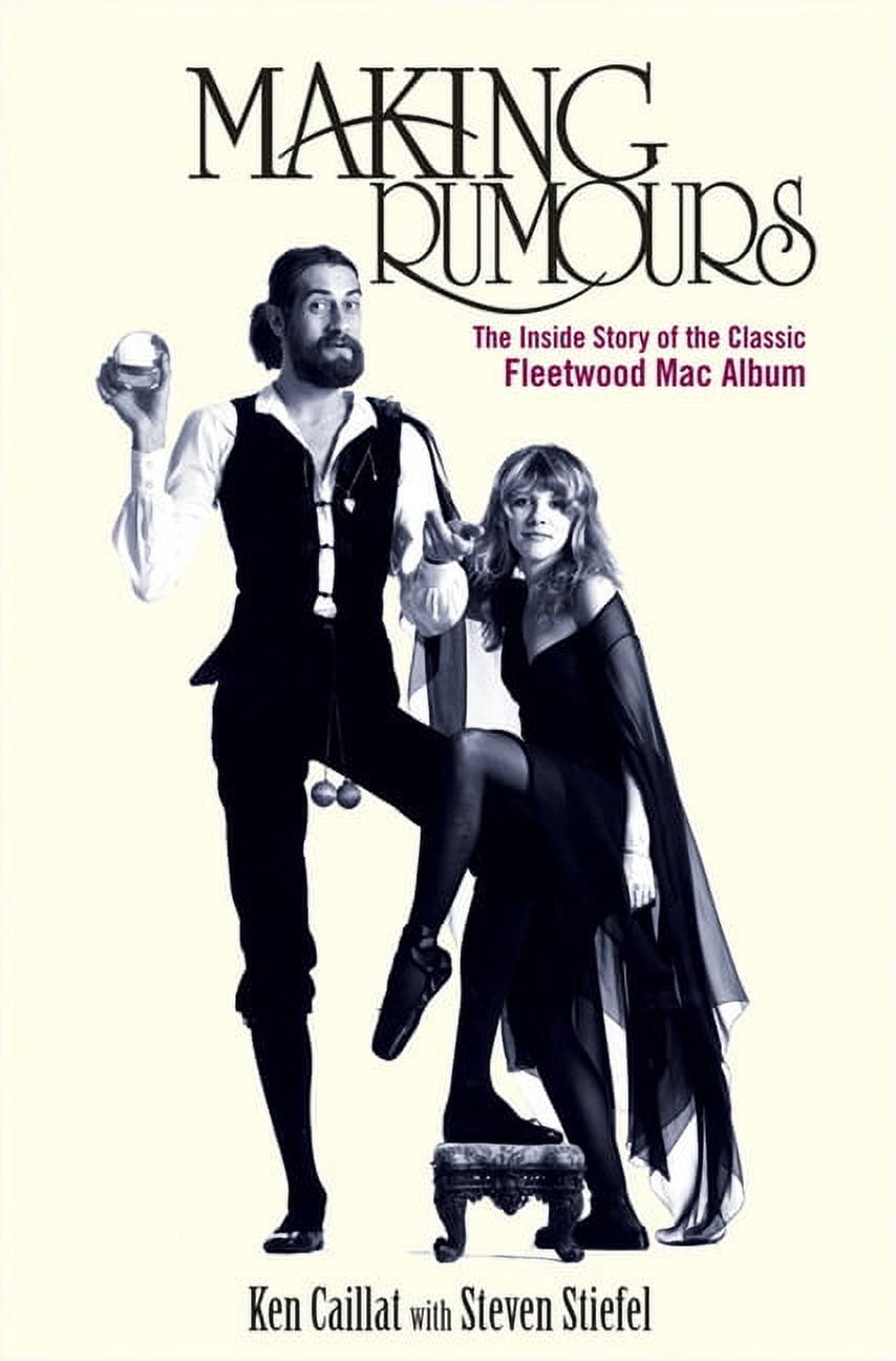 Making Rumours The Inside Story of the Classic Fleetwood Mac Album, (Hardcover)