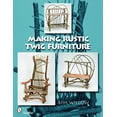 thumbnail image 1 of Making Rustic Twig Furniture (Paperback), 1 of 1