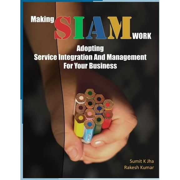 Making SIAM Work: Adopting Service Integration And Management For Your Business (Paperback)