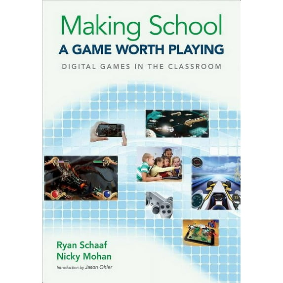 Making School a Game Worth Playing: Digital Games in the Classroom (Paperback)