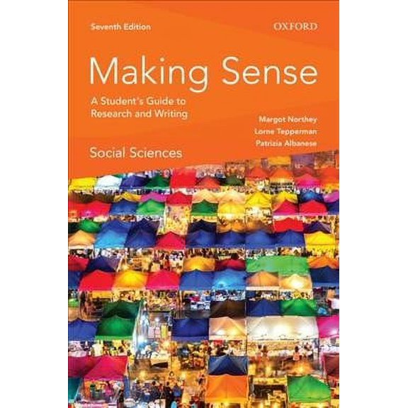 Making Sense: Making Sense in the Social Sciences: A Student's Guide to Research and Writing (Paperback)