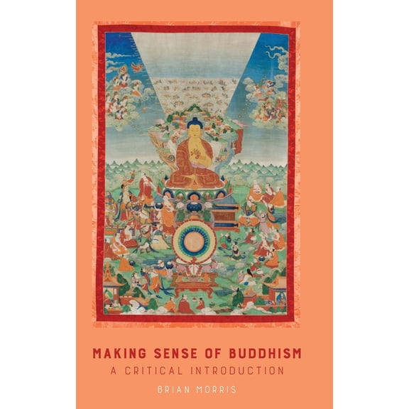 Making Sense of Buddhism: A Critical Introduction, (Hardcover)