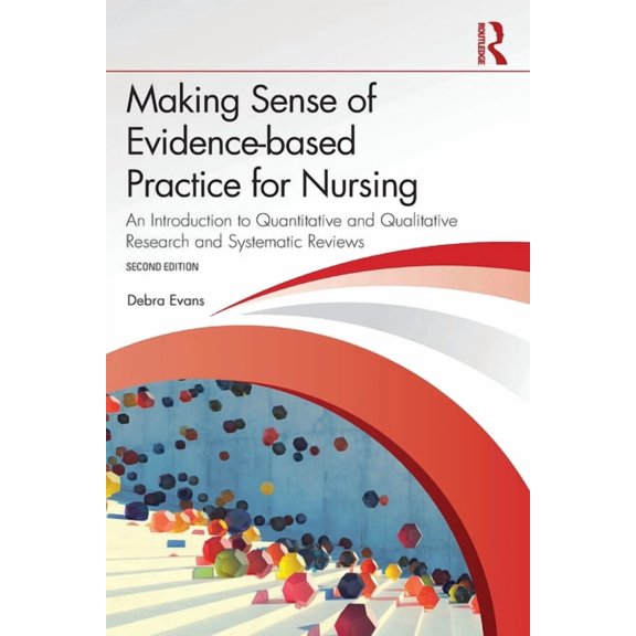 Making Sense of Evidence-based Practice for Nursing: An Introduction to Quantitative and Qualitative Research and System, (Paperback)