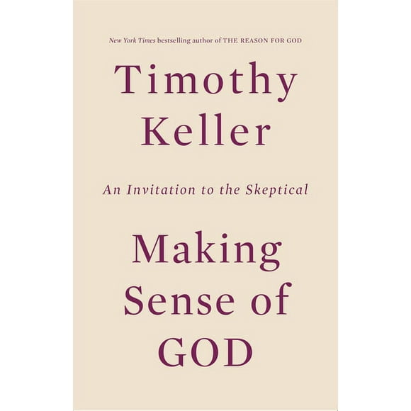 Making Sense of God : An Invitation to the Skeptical (Hardcover)