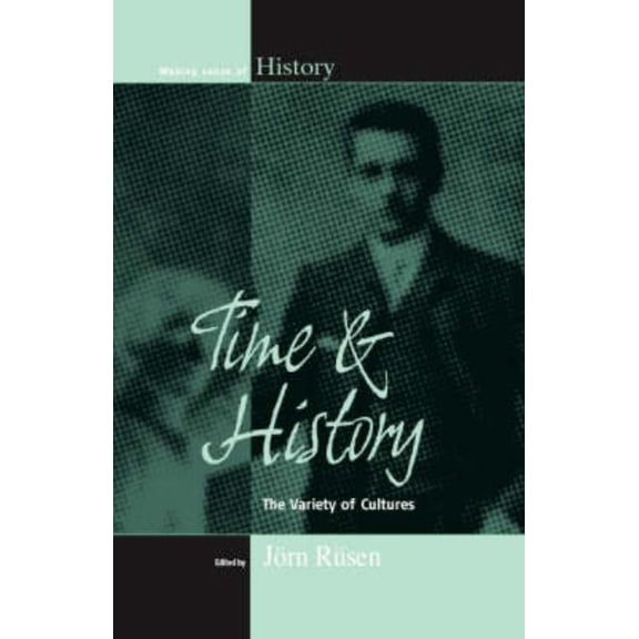 Making Sense of History Time and History: The Variety of Cultures, Book 10, (Hardcover)