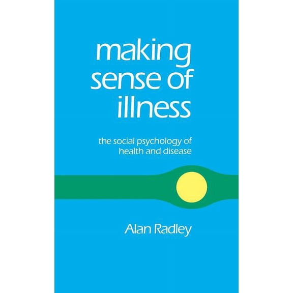Making Sense of Illness: The Social Psychology of Health and Disease, (Hardcover)