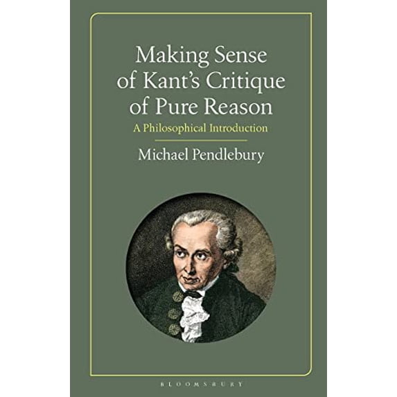 Pre-Owned Making Sense of Kant's Critique of Pure Reason: A Philosophical Introduction Paperback