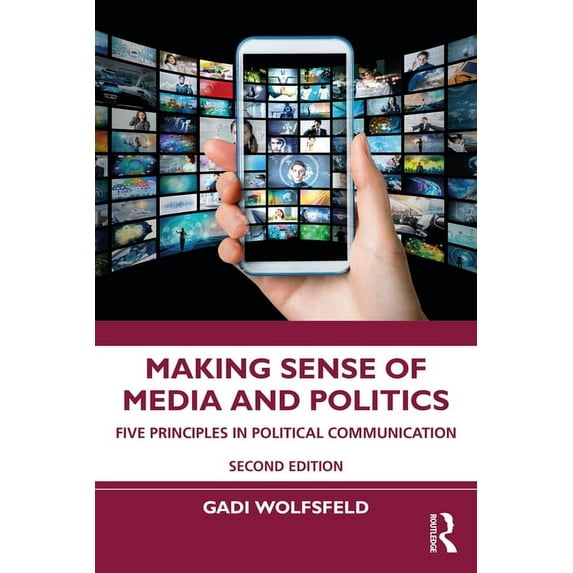 Making Sense of Media and Politics: Five Principles in Political Communication, (Paperback)