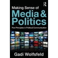 thumbnail image 1 of Pre-Owned Making Sense of Media and Politics: Five Principles in Political Communication (Paperback) 041588523X 9780415885232, 1 of 1