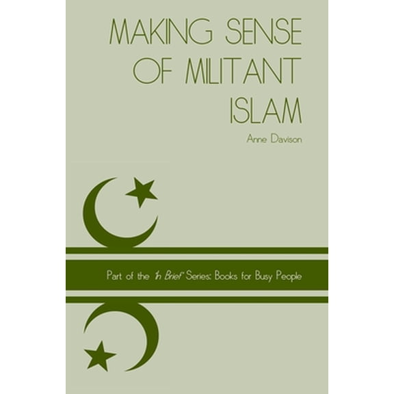 Making Sense of Militant Islam (Paperback) by Dr. Anne Davison
