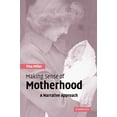 thumbnail image 1 of Pre-Owned Making Sense of Motherhood: A Narrative Approach (Paperback) 0521543649 9780521543644, 1 of 1