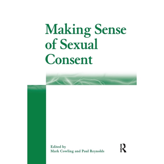 Making Sense of Sexual Consent, (Paperback)