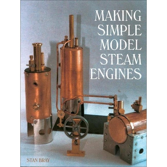 Making Simple Model Steam Engines (Hardcover)