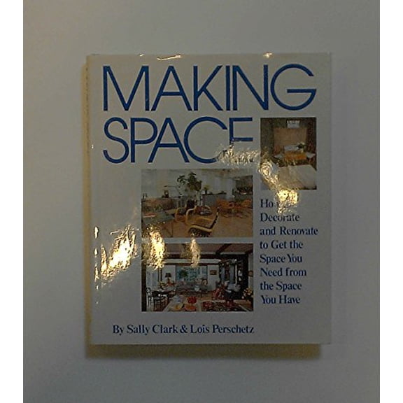 Pre-Owned Making Space: How to Decorate and Renovate to Get the Space You Need from the Space You Have Paperback