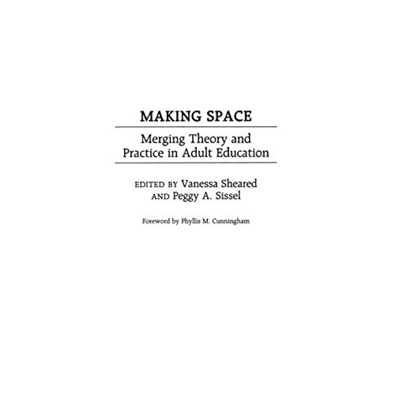 Pre-Owned Making Space: Merging Theory and Practice in Adult Education, 9780897896016, 0897896017, Paperback,