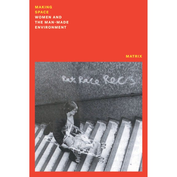 Pre-Owned Making Space: Women and the Manmade Environment (Paperback) 1839765712 9781839765711