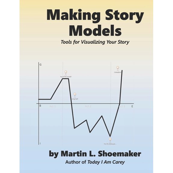 Making Story Models: Tools for Visualizing Your Story, (Paperback)