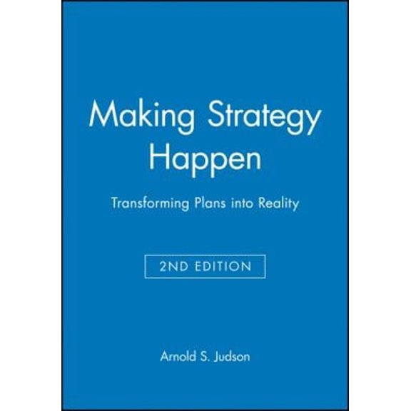 Pre-Owned Making Strategy Happen: Transforming Plans Into Reality. Second Edition (Paperback) 1557867216 9781557867216