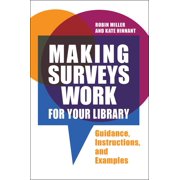 Making Surveys Work for Your Library Guidance, Instructions, and Examples, Paperback