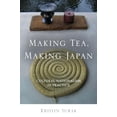 thumbnail image 1 of Pre-Owned Making Tea, Making Japan: Cultural Nationalism in Practice (Paperback) 0804778671 9780804778671, 1 of 1