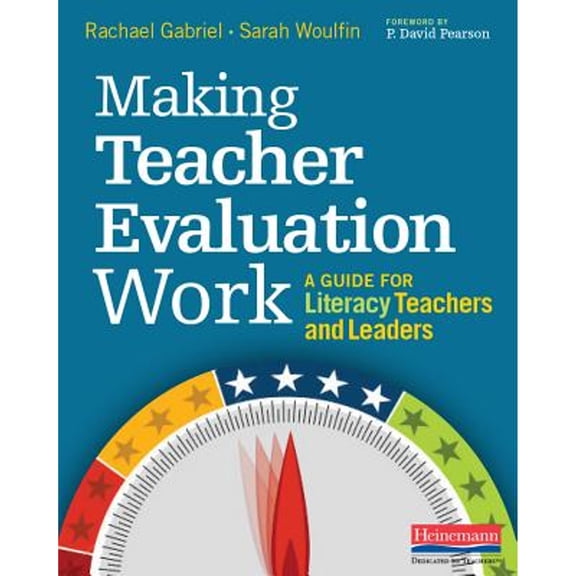 Pre-Owned Making Teacher Evaluation Work: A Guide for Literacy Teachers and Leaders (Paperback) 0325088799 9780325088792
