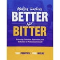 thumbnail image 1 of Pre-Owned Making Teachers Better, Not Bitter: Balancing Evaluation, Supervision, and Reflection for Professional Growth, 9781416622079, 1416622071, Paperback,, 1 of 1