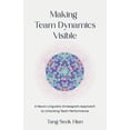 thumbnail image 1 of Making Team Dynamics Visible: A Neuro-Linguistic Enneagram Approach To Unlocking Team Performance, (Paperback), 1 of 1