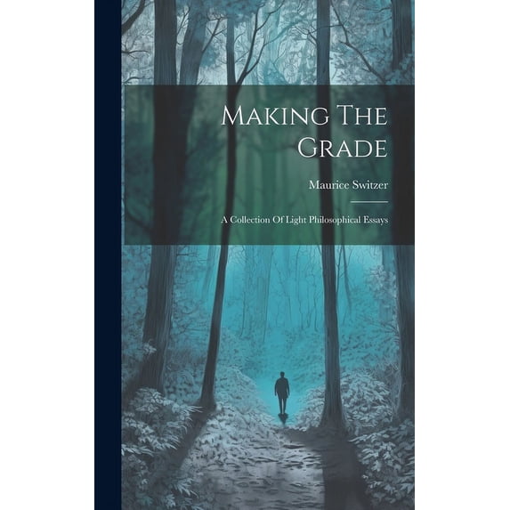 Making The Grade: A Collection Of Light Philosophical Essays (Hardcover)