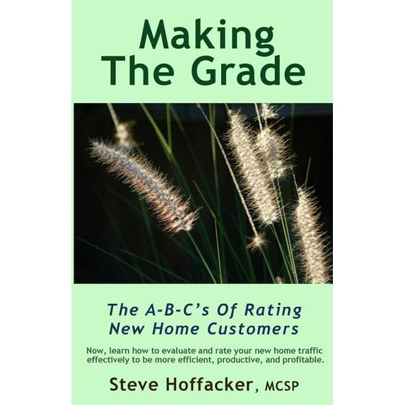 Making The Grade: The A-B-C's Of Rating New Home Customers, (Paperback)