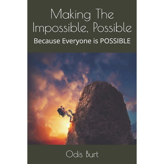 Making The Impossible, Possible: Because Everyone is POSSIBLE (Paperback)