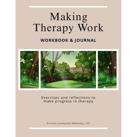 Making Therapy Work: Exercises and reflections to make progress in therapy, (Paperback)