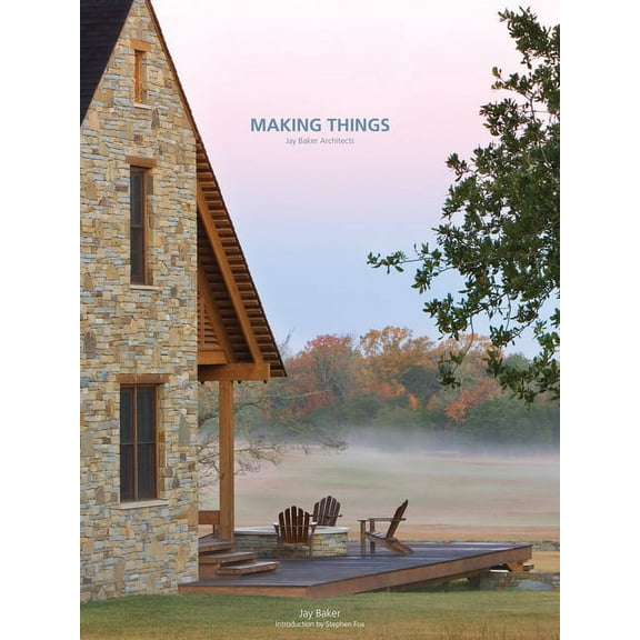 Making Things: Jay Baker Architects (Hardcover)