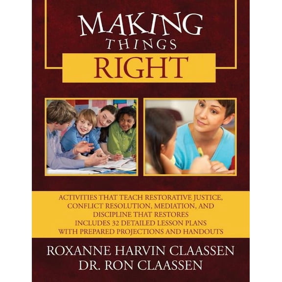 Making Things Right: Activities that Teach Restorative Justice, Conflict Resolution, Mediation, and Discipline That Rest, (Paperback)
