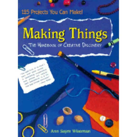 Pre-Owned Making Things: The Handbook of Creative Discovery (Paperback) 0316947563 9780316947565