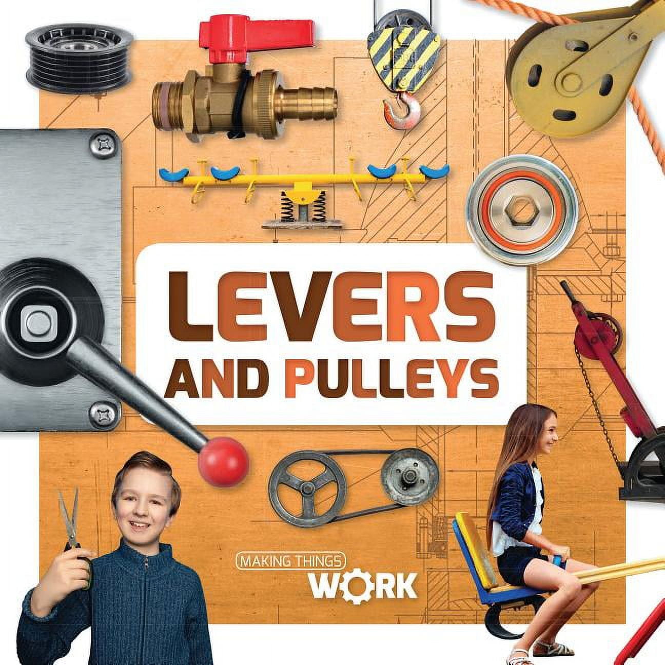 Making Things Work Levers and Pulleys (Hardcover)
