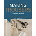 thumbnail image 1 of Pre-Owned Making Trousers for Men & Women: A Multimedia Sewing Workshop Paperback, 1 of 1
