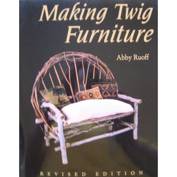 Pre-Owned Making Twig Furniture (Paperback) 0881791202 9780881791204